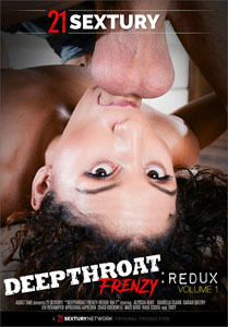 Deepthroat Frenzy: Redux Vol. 1 (21 Sextury)