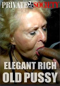 Elegant Rich Old Pussy (Private Society)