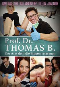 Prof Dr. Thomas B: Der Arzt Dem die Frauen Vertrauen (Deutschland Porno)