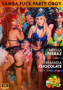 Samba Fuck Party Orgy: Ariella Ferraz & Fernanda Chocolate (Brazil Party Orgy)
