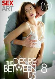 The Desire Between Us Vol. 8 (Sex Art)